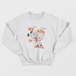 My Life is Crap Sweatshirt