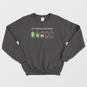 My Social Battery Sweatshirt