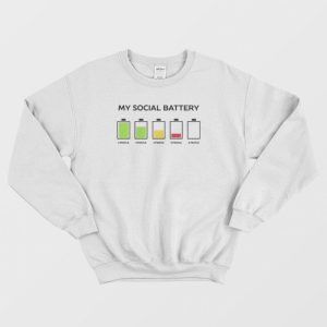 My Social Battery Sweatshirt