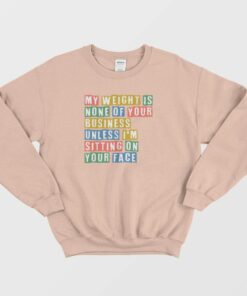 My Weight Is None Of Your Concern Vintage Sweatshirt 2