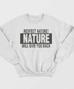Nature Will Give Your Back Vegan Sweatshirt 1