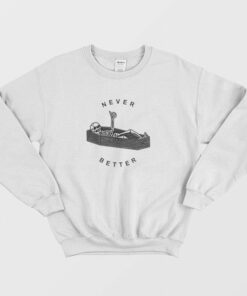 Never Better Skeleton Sweatshirt 2