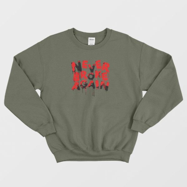 Never Broke Again Graphic Sweatshirt