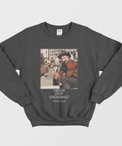 Never Stop Dreaming Freddy Krueger Sweatshirt 1