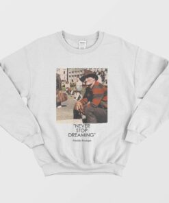 Never Stop Dreaming Freddy Krueger Sweatshirt 2