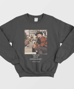 Never Stop Dreaming Freddy Krueger Sweatshirt 3