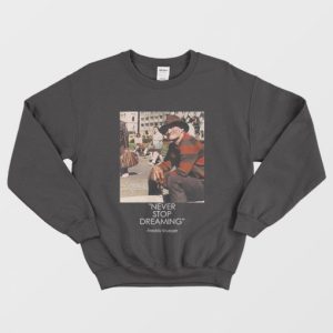 Never Stop Dreaming Freddy Krueger Sweatshirt 3