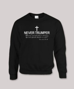 Never Trumper Sweatshirt 1