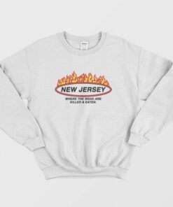 New Jersey Where the Weak Are Killed and Eaten Sweatshirt 2