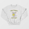 Nice Cheese Sweet Right Sweatshirt Mouse