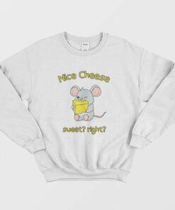 Nice Cheese Sweet Right Sweatshirt Mouse 1