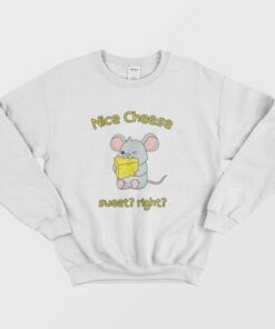 Nice Cheese Sweet Right Sweatshirt Mouse 2