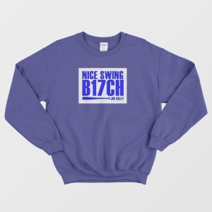 Nice Swing B17ch Joe Kelly Sweatshirt