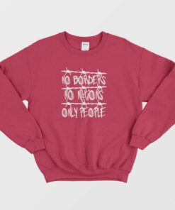 No Borders No Nations Only People Sweatshirt 3