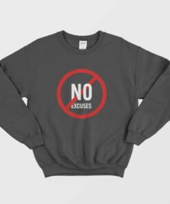No Excuses Sweatshirt 3