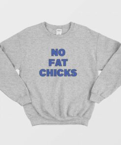 No Fat Chicks Peter Griffin Family Guy Sweatshirt 1 No Fat Chicks Peter Griffin Family Guy Sweatshirt 2