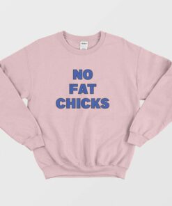 No Fat Chicks Peter Griffin Family Guy Sweatshirt 2 No Fat Chicks Peter Griffin Family Guy Sweatshirt 3