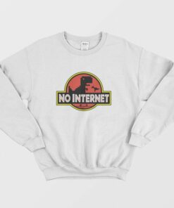 No Internet Jurassic Park Parody Sweatshirt 1