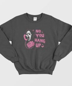 No You Hang Up Funny Ghost Face Sweatshirt 2