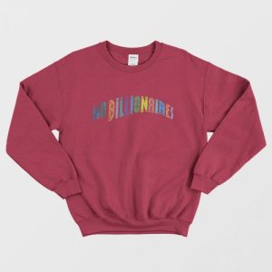 No billionaires Sweatshirt