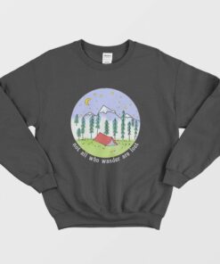 Not All Who Wander Are Lost Sweatshirt 2