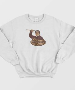 Not You Guillermo Sweatshirt Vintage 2