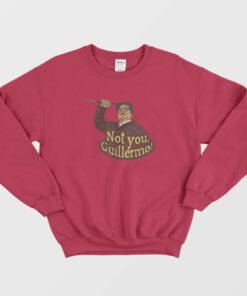 Not You Guillermo Sweatshirt Vintage 3