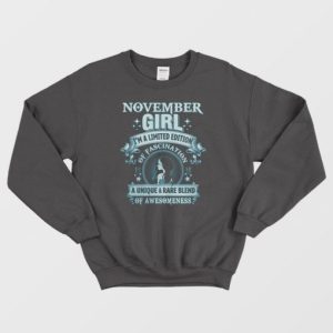 November Girl I’m A Limited Edition Sweatshirt