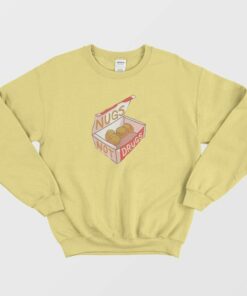 Nugs Not Drugs Chicken Nuggets Sweatshirt 1 Nugs Not Drugs Chicken Nuggets Sweatshirt 2