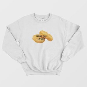 Nugs Not Drugs Sweatshirt