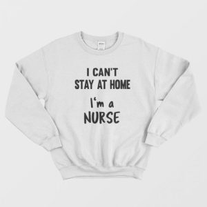 Nurse Stay At Home Isolation Social Sweatshirt