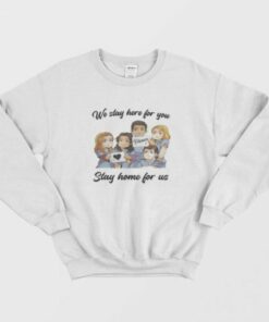 Nurse We Stay At Work For You You Stay At Home For Us Sweatshirt 2