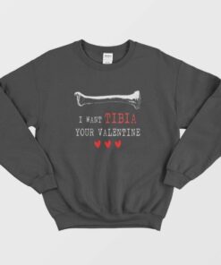 Occupational Therapy I Want Tibia Your Valentine Sweatshirt 1