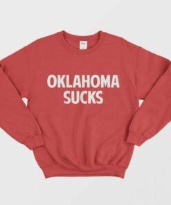 Oklahoma Suck Sweatshirt 1