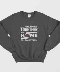 One World Together At Home Lineup Global Citizen Sweatshirt 2
