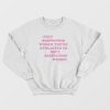 Only Respecting Women You’re Attracted To Isn’t Respecting Women Sweatshirt