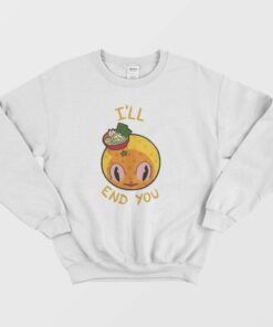 Onomichi Ill End You Sweatshirt 2
