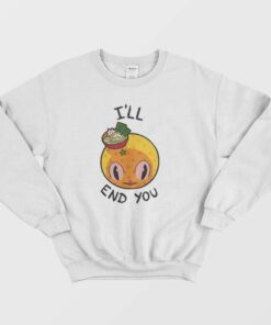 Onomichi Ill End You Sweatshirt 3