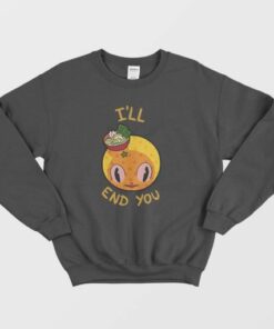 Onomichi Ill End You Sweatshirt 4
