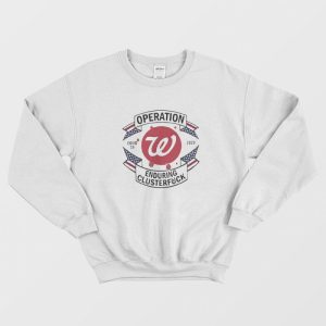 Operations Washington Nationals Enduring Clusterfuc Sweatshirt