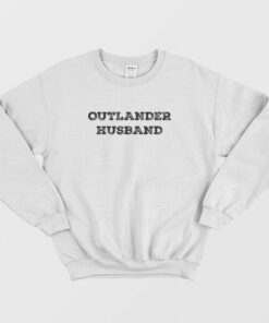 Outlander Husband Sweatshirt 1 Outlander Husband Sweatshirt 2