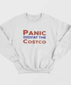 Panic At The Costco Sweatshirt 1