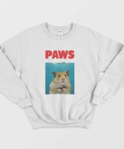 Paws Hamster Funny Sweatshirt Parody 1 Paws Hamster Funny Sweatshirt Parody 2
