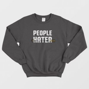 People Hater Sweatshirt 3