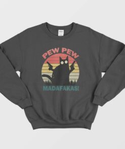 Pew Pew Madafakas Sweatshirt 1 Pew Pew Madafakas Sweatshirt 2