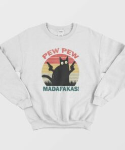 Pew Pew Madafakas Sweatshirt 2 Pew Pew Madafakas Sweatshirt 3