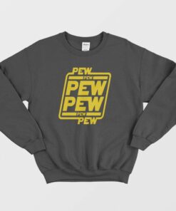Pew Pew Pew Lazer Gun Sweatshirt 1