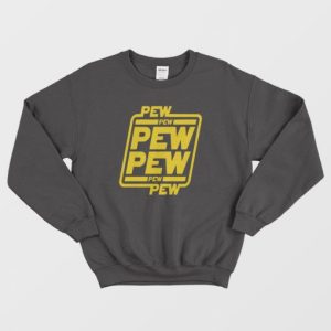 Pew Pew Pew Lazer Gun Sweatshirt 3