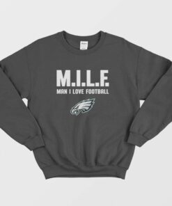 Philadelphia Eagles Milf Man I Love Football Sweatshirt 3