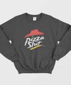 Pizza Slut Parody Sweatshirt 3